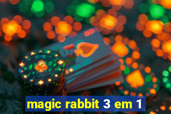 magic rabbit 3 em 1